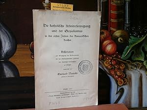 Immagine del venditore per Die katholische Arbeiterbewegung und der Sozialismus in den ersten Jahren des Bismarckschen Reiches. Dissertation zur Erlangung der Doktorwrde bei der Philosophischen Fakultt der Ludwigs-Universitt zu Gieen. venduto da Antiquariat im Schloss