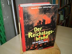 DER REICHSTAGSBRAND. Wie Geschichte gemacht wird.