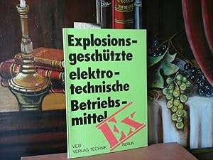 Bild des Verkufers fr Explosionsgeschtzte elektrotechnische Betriebsmittel. zum Verkauf von Antiquariat im Schloss