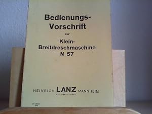 BETRIEBS-VORSCHRIFT zur KLEIN-BREITDRESCHMASCHINE N 57. Original.