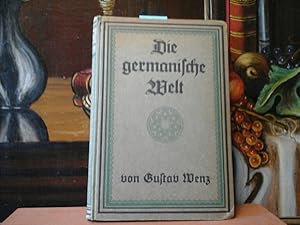 Die germanische Welt. Einführung in die germanische Altertumskunde und Geisteswelt für alle Freun...