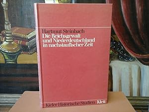 Die Reichsgewalt und Niederdeutschland in nachstaufischer Zeit 1247 - 1308.