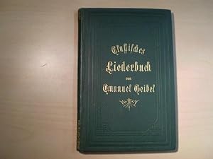 Classisches Liederbuch. Griechen und Römer in deutscher Nachbildung.