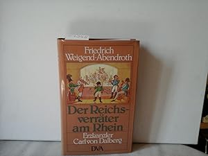 Bild des Verkufers fr Der Reichsverrter am Rhein. Carl von Dalberg und sein Widerspruch. zum Verkauf von Antiquariat im Schloss