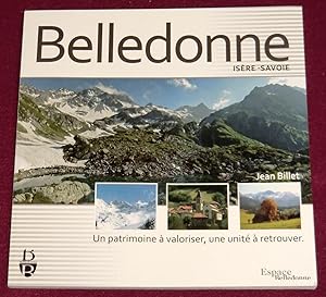 Seller image for BELLEDONNE Isre-Savoie - Un patrimoine  valoriser, une unit  retrouver for sale by LE BOUQUINISTE