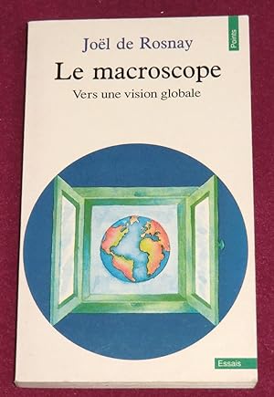 Imagen del vendedor de LE MACROSCOPE - Vers une vision globale a la venta por LE BOUQUINISTE