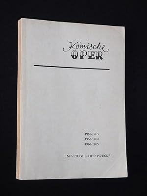 Die Arbeit der Komischen Oper Berlin in den Spielzeiten 1962/ 63, 1963/ 64, 1964/ 65 im Spiegel d...
