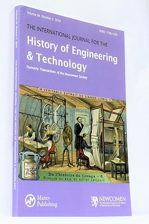 Immagine del venditore per The International Journal for the History of Engineering & Technology (Formerly 'Transactions of the Newcomen Society'). Volume 84. Number 2. July 2014 venduto da George Longden