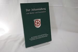 Der Johannisberg - sein Kultur- und Vereinsleben : Die Geschichte und heutige Bedeutung der Johan...