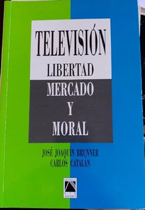 Immagine del venditore per TELEVISION, LIBERTAD, MERCADO Y MORAL. venduto da Libreria Lopez de Araujo