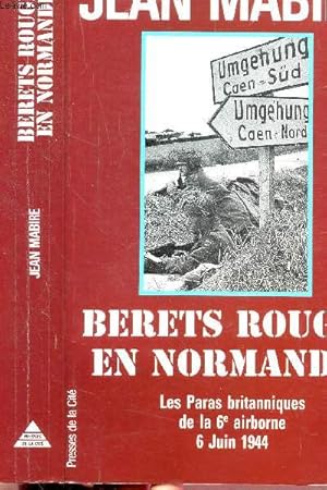 Image du vendeur pour BERETS ROUGES EN NORLMANDIE - LES PARAS BRITANNIQUES DE LA 6 EME AIRBORNE 6 JUIN 1944 mis en vente par Le-Livre