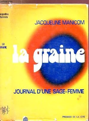 Image du vendeur pour LA GRAINE - JOURNAL D'UNE SAGE-FEMME mis en vente par Le-Livre