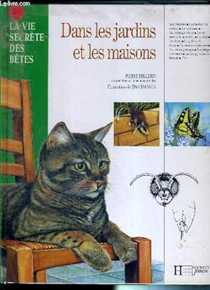 Image du vendeur pour LA VIE SECRETE DES BETES DANS LES JARDINS ET LES MAISONS mis en vente par Le-Livre