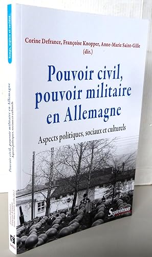 Image du vendeur pour Pouvoir civil, pouvoir militaire en Allemagne : Aspects politiques, sociaux et culturels mis en vente par Librairie Thot