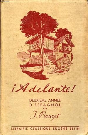 Seller image for ADELANTE !, 2e ANNEE D'ESPAGNOL A L'USAGE DES CLASSES DE 3e A ET B for sale by Le-Livre