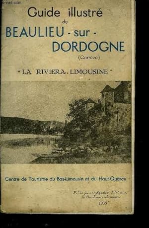 Image du vendeur pour BEAULIEU SUR DORDOGNE LA RIVIERA LIMOUSINE - CENTRE DE TOURISME DU BAS LIMOUSIN ET DU HAUT QUERCY . mis en vente par Le-Livre