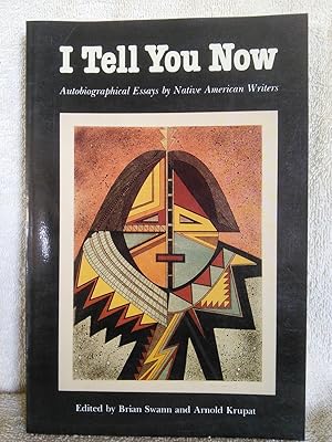 Seller image for I Tell You Now: Autobiographical Essays by Native American Writers for sale by Prairie Creek Books LLC.