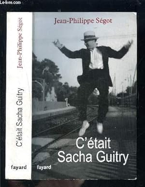 Bild des Verkufers fr C ETAIT SACHA GUITRY zum Verkauf von Le-Livre