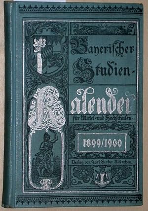 Schuljahr 1899/1900. Notiz- und Nachschlagebuch unter besonderer Berücksichtigung der bayerischen...
