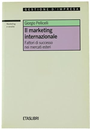Imagen del vendedor de IL MARKETING INTERNAZIONALE. Fattori di successo nei mercati esteri.: a la venta por Bergoglio Libri d'Epoca