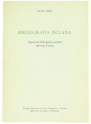 BIBLIOGRAFIA ISCLANA. Repertorio bibliografico generale dell'Isola d'Ischia.: