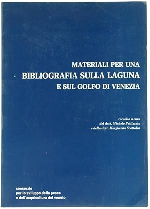 Image du vendeur pour MATERIALI PER UNA BIBLIOGRAFIA SULLA LAGUNA E SUL GOLFO DI VENEZIA.: mis en vente par Bergoglio Libri d'Epoca