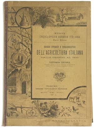 SAGGIO STORICO E BIBLIOGRAFICO DELL'AGRICOLTURA ITALIANA DALLE ORIGINI AL 1800.: