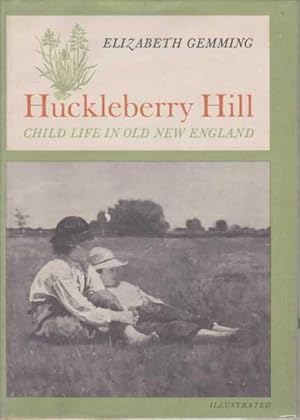 Huckleberry Hill - Child Life in Old New England