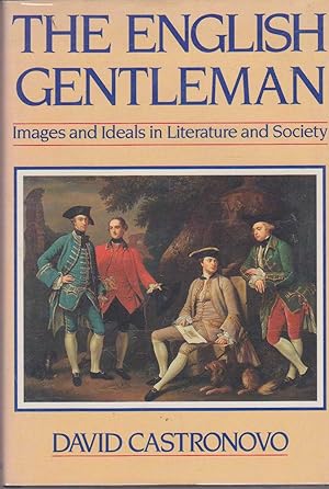 The English Gentleman - Images and ideals in Literature and Society