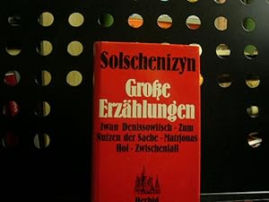 Bild des Verkufers fr Groe Erzhlungen : Iwan Denissowitsch - Zum Nutzen der Sache - Matrjonas Hof - Zwischenfall zum Verkauf von Antiquariat im Kaiserviertel | Wimbauer Buchversand