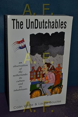 Bild des Verkufers fr The Undutchables : an observation of the Netherlands - its culture and its inhabitants. zum Verkauf von Antiquarische Fundgrube e.U.