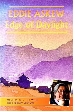 Edge Of Daylight : Memoirs Of A Life With The Leprosy Mission :