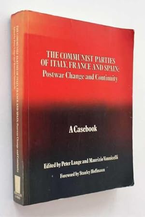 The Communist Parties of Italy, France and Spain: Postwar Change and Continuity, A Casebook