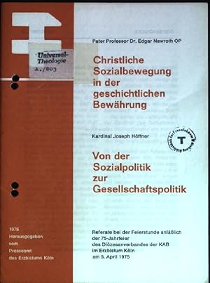 Bild des Verkufers fr Christliche Sozialbewegung in der geschichtlichen Bewhrung; Von der Sozialpolitik zur Gesellschaftspolitik Sonderdrucke, Nr. 33 zum Verkauf von books4less (Versandantiquariat Petra Gros GmbH & Co. KG)