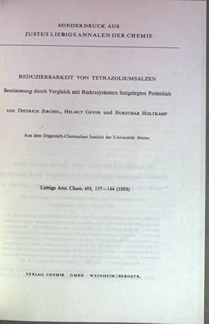 Bild des Verkufers fr Reduzierbarkeit von Tetrazoliumsalzen: Bestimmung durch Vergleich Redoxsystemen festgelegten Potenzials Sonderdruck aus: Justus Annalen der Chemie; 613 zum Verkauf von books4less (Versandantiquariat Petra Gros GmbH & Co. KG)