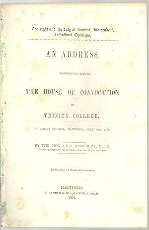 Seller image for The Right and the Duty of Forming Independent, Individual Opinions: Address Pronounced Before the House of Convocation of Tri for sale by Lincbook