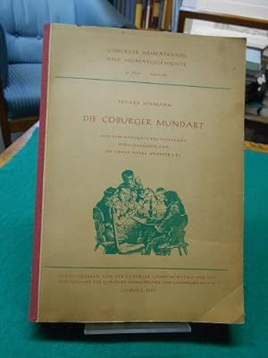 Die Coburger Mundart. Aus dem Nachlass des Verfassers herausgegeben von Adolf Siegel. Aus der Rei...