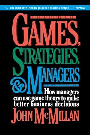 Image du vendeur pour Games, Strategies, and Managers: How Managers Can Use Game Theory to Make Better Business Decisions mis en vente par Modernes Antiquariat an der Kyll