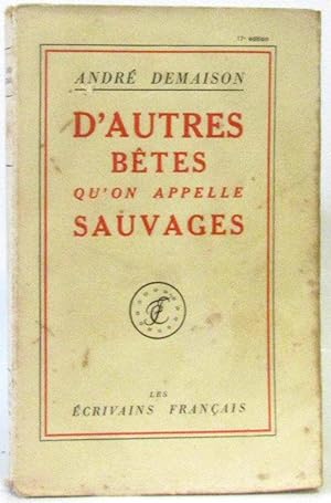 D autres bêtes qu'on appelle sauvages