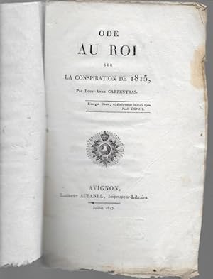 Ode au Roi sur la conspiration de 1815.