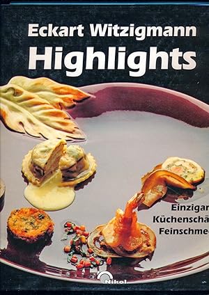 Bild des Verkufers fr Highlights. Einzigartige Kchenschtze fr Feinschmecker. zum Verkauf von Versandantiquariat  Rainer Wlfel