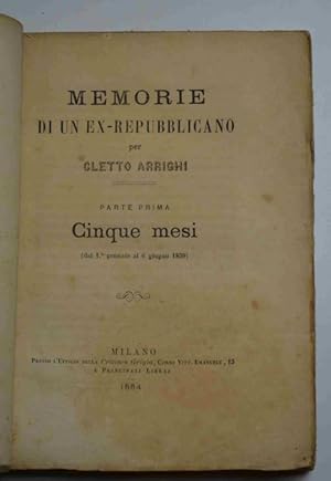 Imagen del vendedor de Memorie di un ex-repubblicano. Cinque mesi (dal 1 gennaio al 6 giugno 1859) a la venta por Studio Bibliografico Benacense