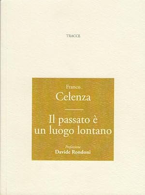 Seller image for Il passato un luogo lontano for sale by Arca dei libri di Lorenzo Casi