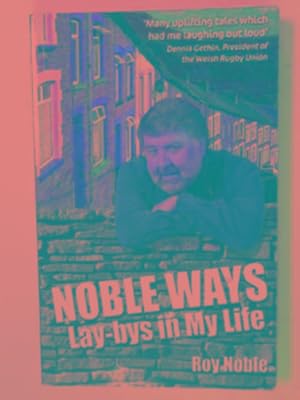 Seller image for Noble ways: lay-bys in my life for sale by Cotswold Internet Books