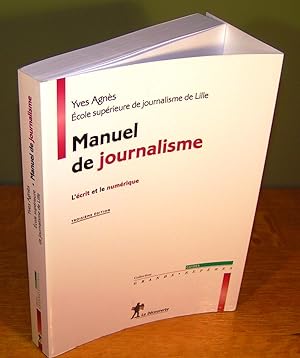 MANUEL DE JOURNALISME l’écrit et le numérique (troisième édition, 2015)