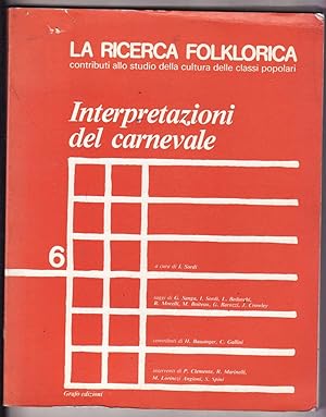 Imagen del vendedor de Interpretazioni del Carnevale - La Ricerca Folklorica: Contributi allo studio della cultura delle classi popolari Nmero 6, Ottobre 1982 a la venta por Biblioteca de Babel