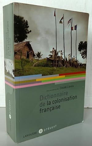 Bild des Verkufers fr Dictionnaire de la colonisation franaise zum Verkauf von Librairie Thot