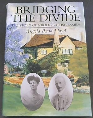 Image du vendeur pour Bridging the Divide: The Story of a Boer-British Family mis en vente par Chapter 1