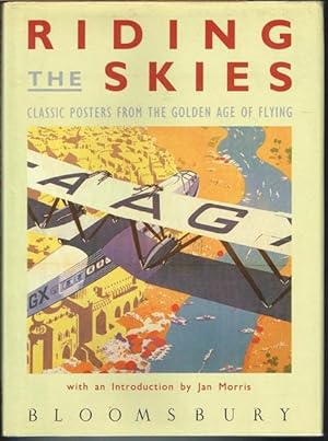 Riding the Skies. Classik Posters from the Golden Age of Flying. With an Introduction by Jan Morris.