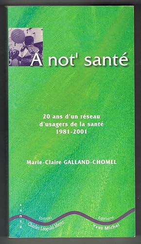 A not' santé. 20 ans d'un réseau d'usagers de la santé 1981-2001